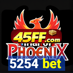 5254 bet